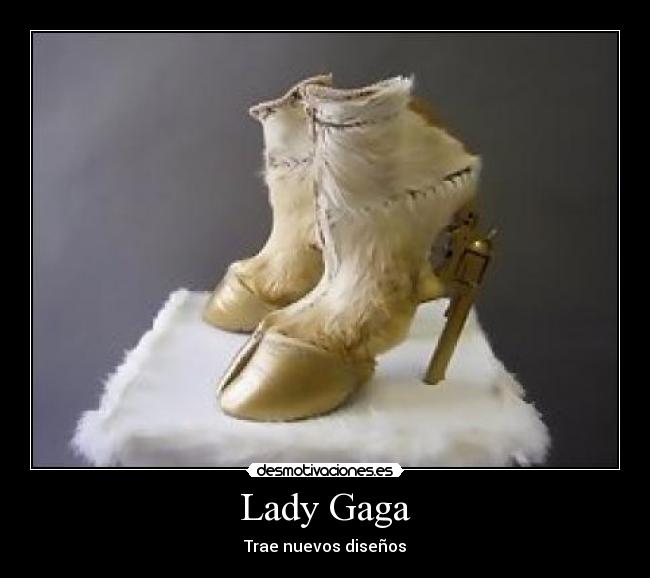 Lady Gaga - Trae nuevos diseños