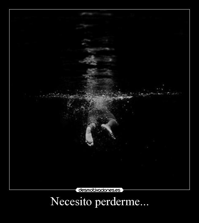 Necesito perderme... - 