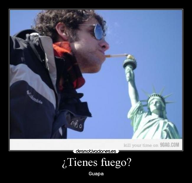 ¿Tienes fuego? - 