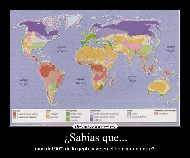 ¿Sabias que... - mas del 90% de la gente vive en el hemisferio norte?