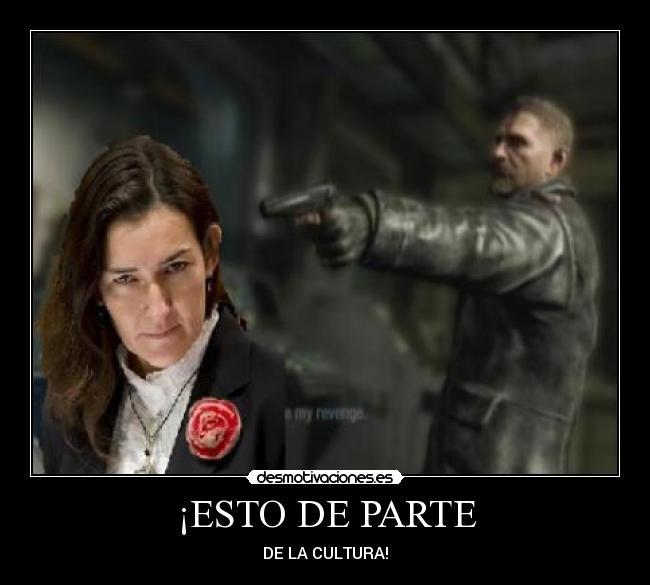 ¡ESTO DE PARTE - DE LA CULTURA!