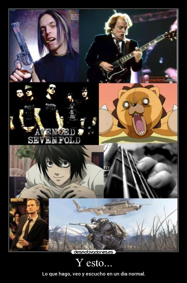 Y esto... - Lo que hago, veo y escucho en un dia normal.