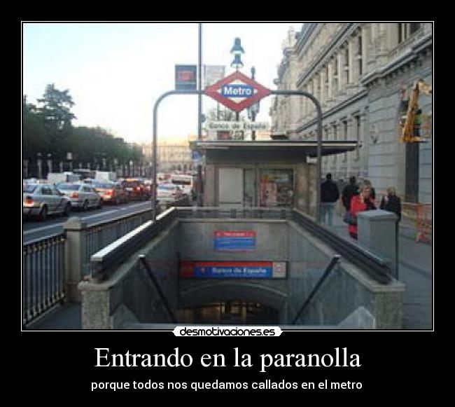 Entrando en la paranolla - porque todos nos quedamos callados en el metro 