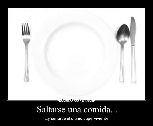 Saltarse una comida... - 