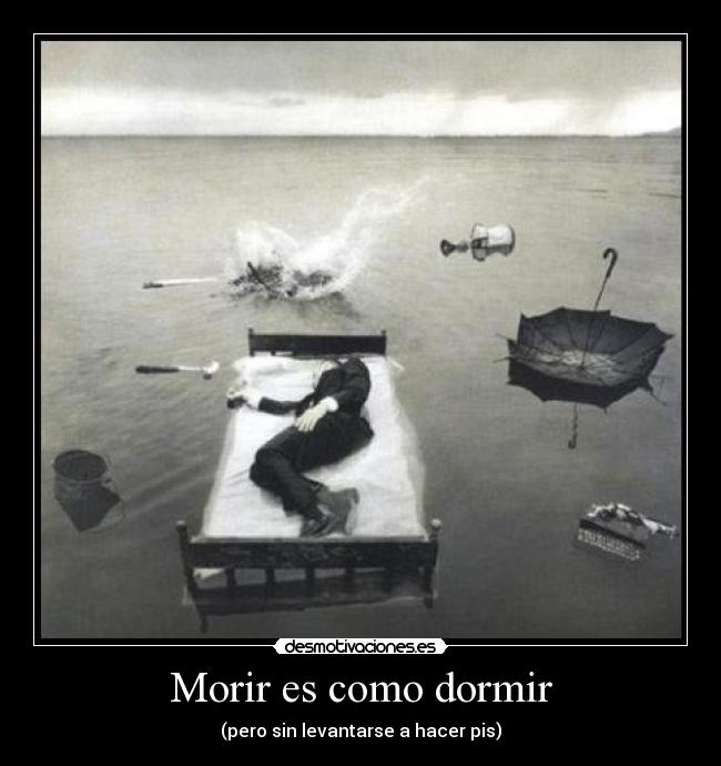 Morir es como dormir -