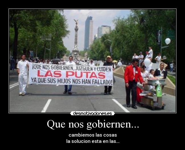 Que nos gobiernen... - 