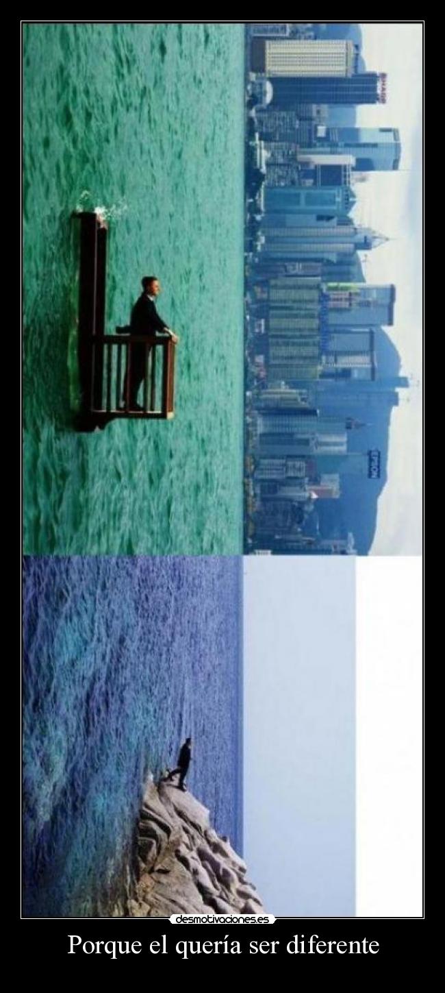 Porque el quería ser diferente -