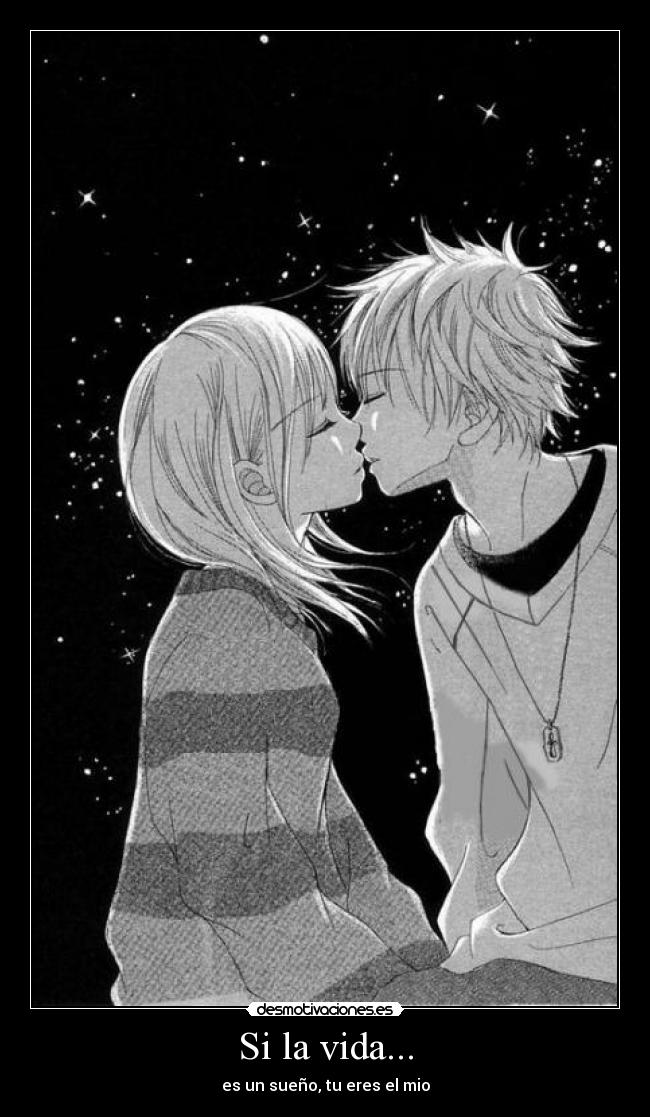 Si la vida... -