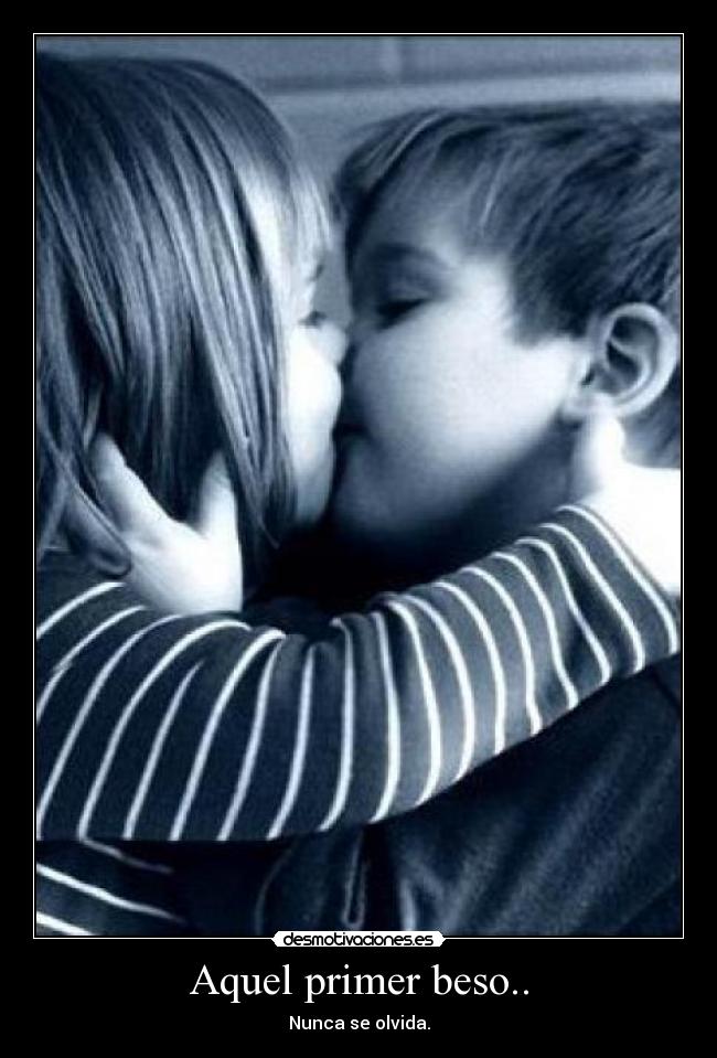 Aquel primer beso.. - 