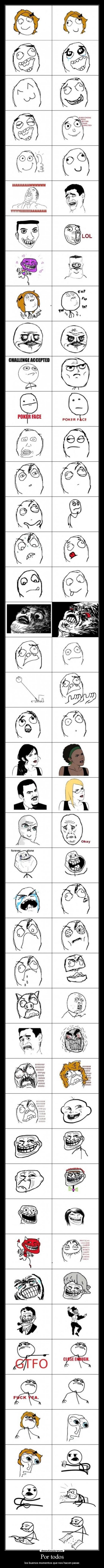 Por todos - los buenos momentos que nos hacen pasar.