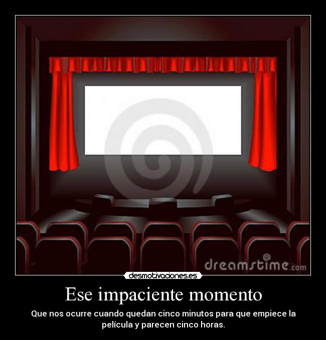 Ese impaciente momento -