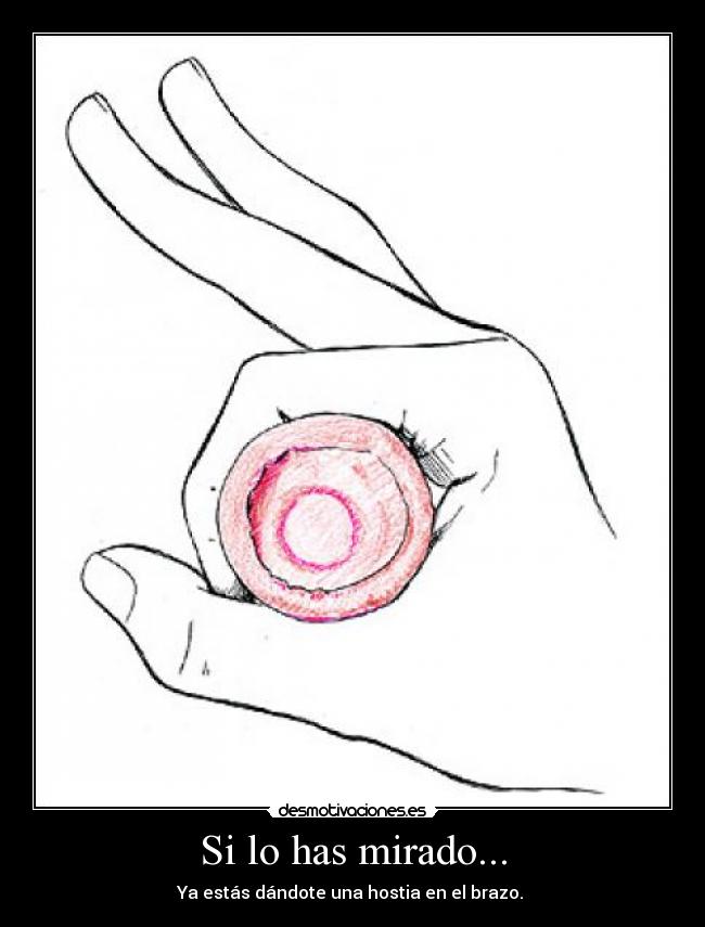 Si lo has mirado... -