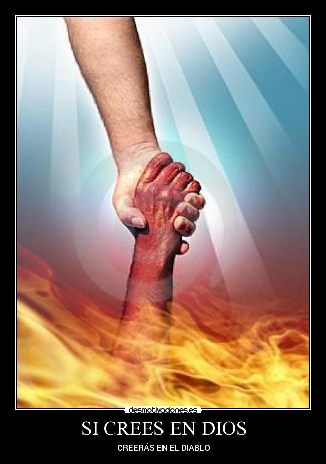 SI CREES EN DIOS - CREERÁS EN EL DIABLO