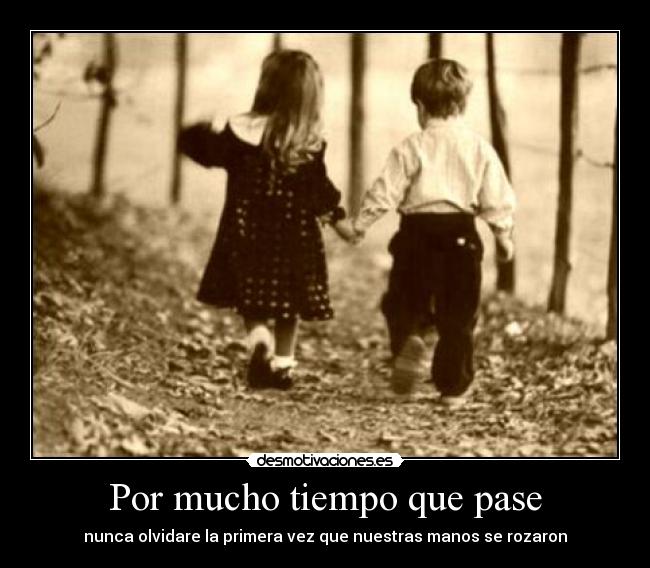 Por mucho tiempo que pase -