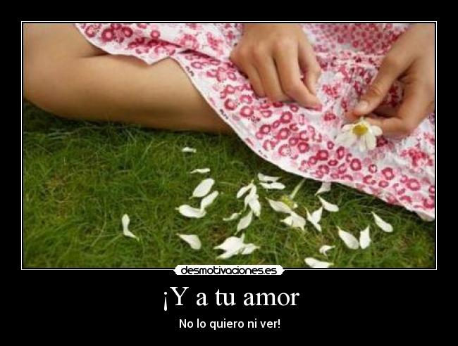¡Y a tu amor -