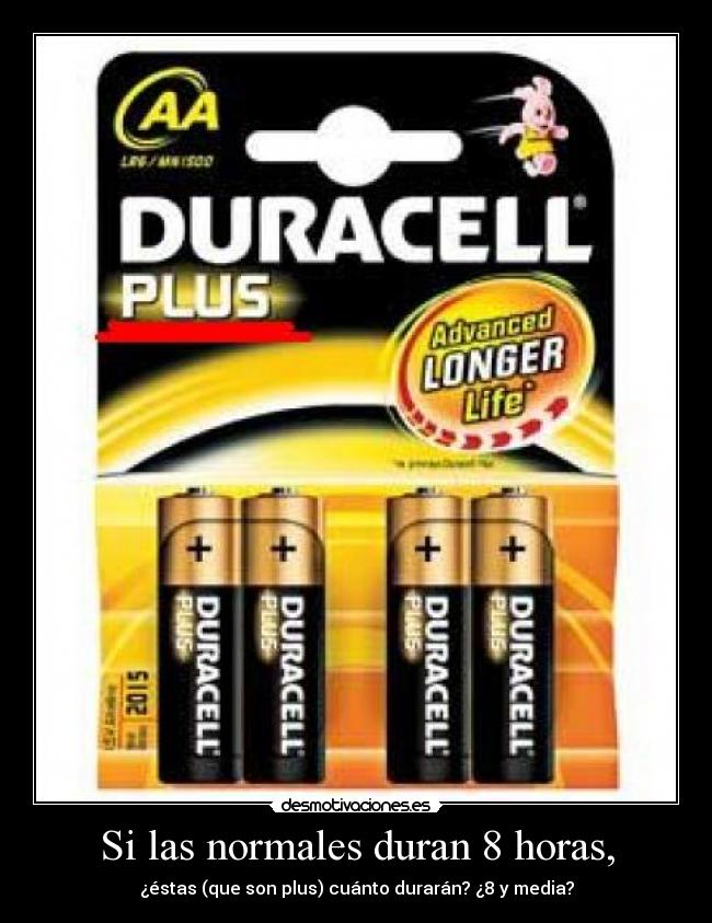 Si las normales duran 8 horas, - 