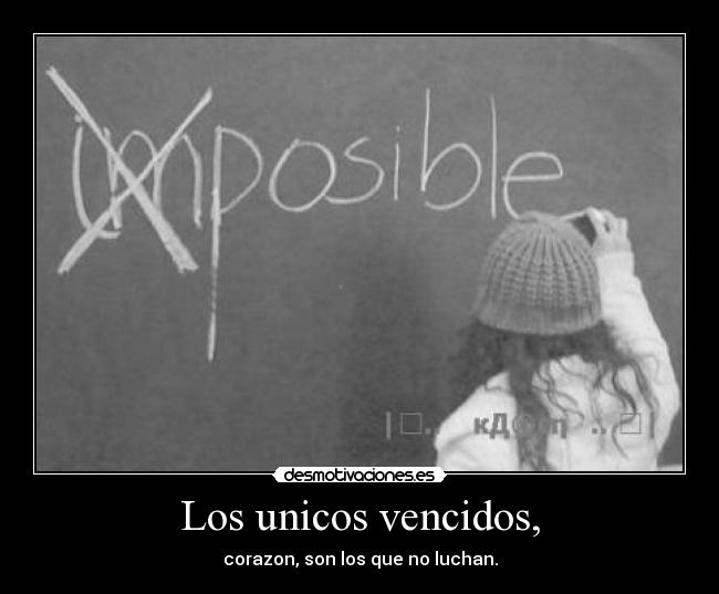 Los unicos vencidos, -