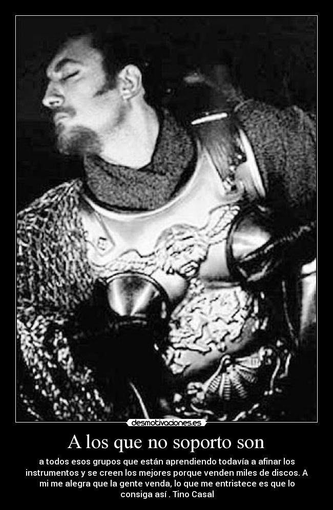 A los que no soporto son -