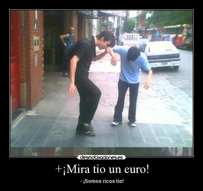 +¡Mira tio un euro! - 