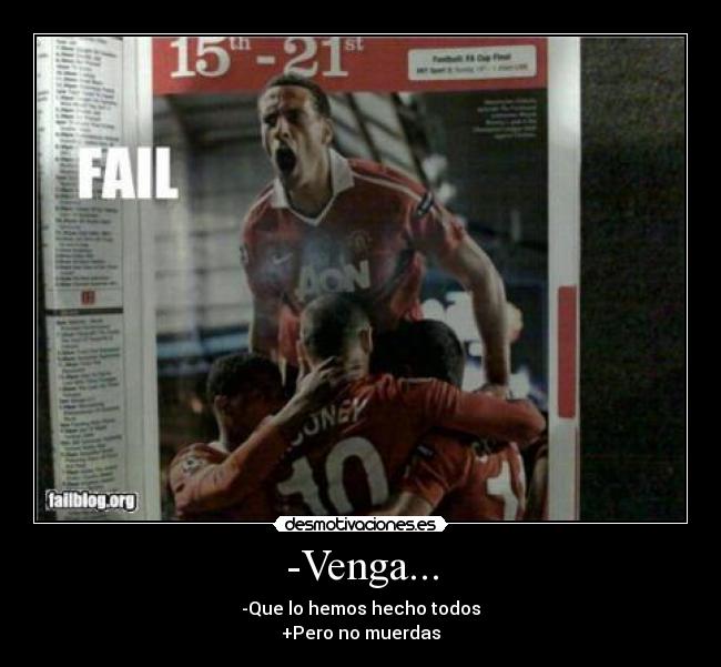 -Venga... - -Que lo hemos hecho todos
+Pero no muerdas