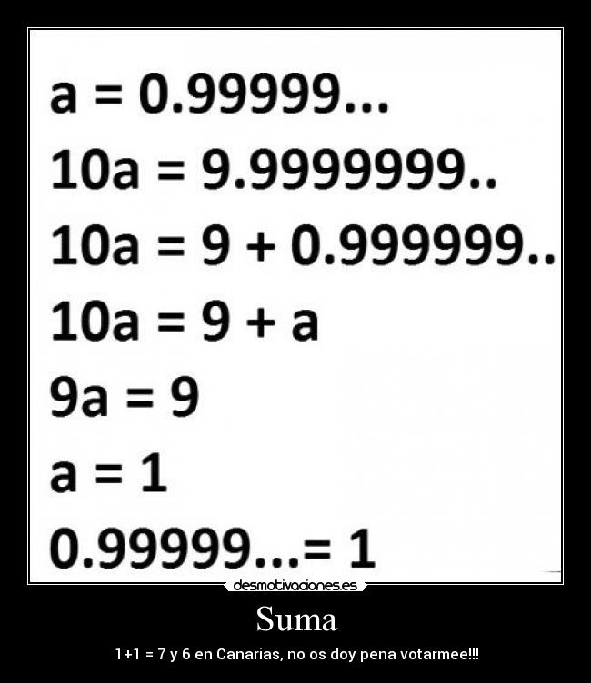 Suma - 1+1 = 7 y 6 en Canarias, no os doy pena votarmee!!!