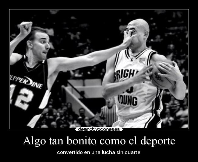 Algo tan bonito como el deporte - convertido en una lucha sin cuartel
