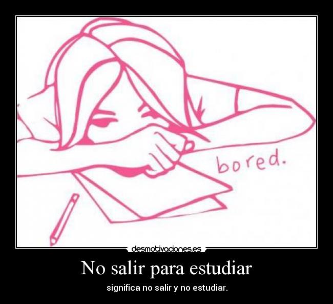 No salir para estudiar -