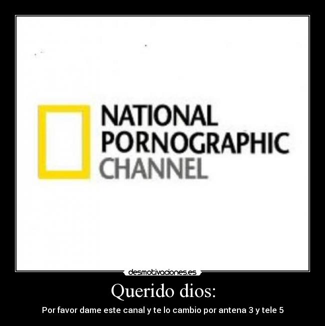 carteles dios dios canal antena tele national pornographic desmotivaciones