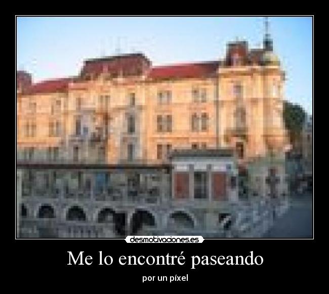 Me lo encontré paseando - por un píxel