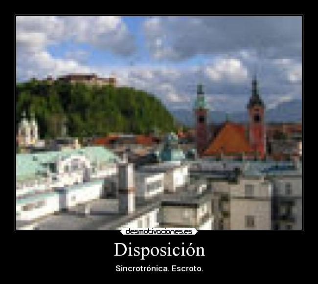 Disposición - Sincrotrónica. Escroto.