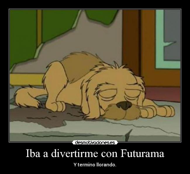 Iba a divertirme con Futurama -