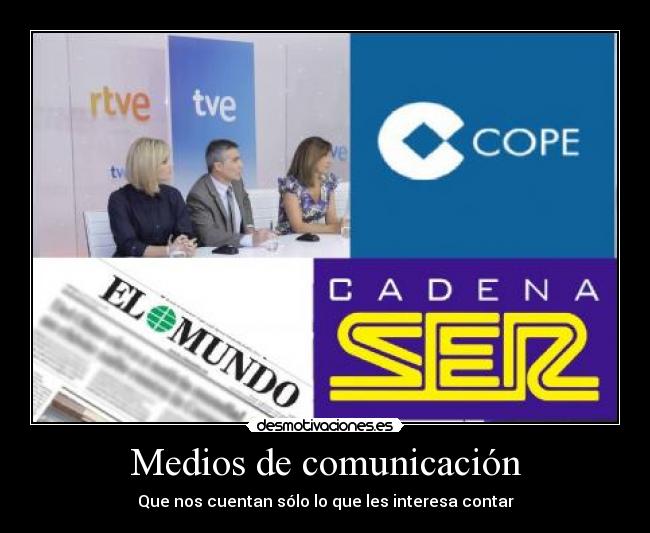 carteles medioscomunicacionprensatelevisionradiomentirasocultarinformacionverdadmundocapitalista desmotivaciones