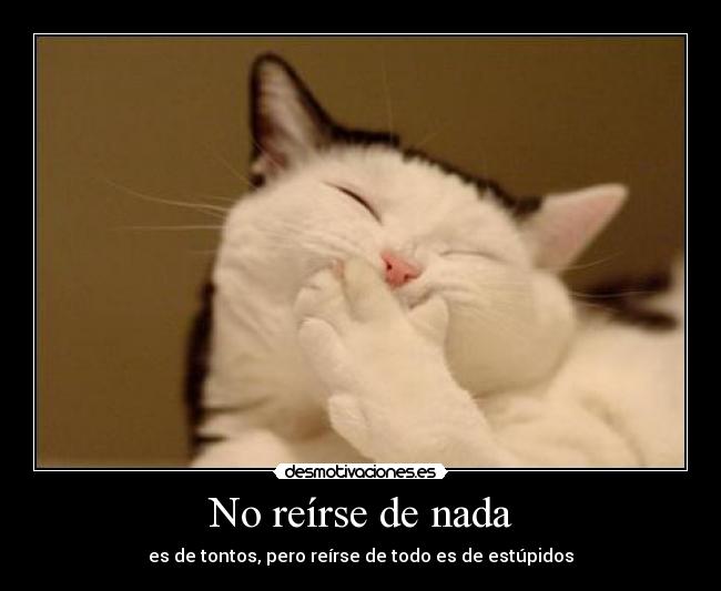 No reírse de nada - 