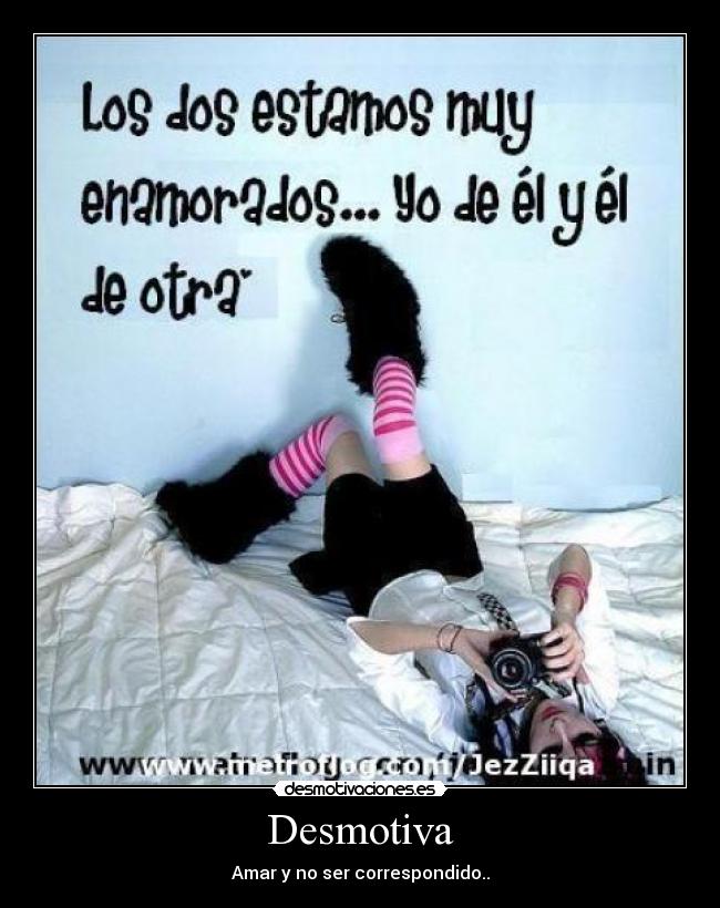 Desmotiva - Amar y no ser correspondido..