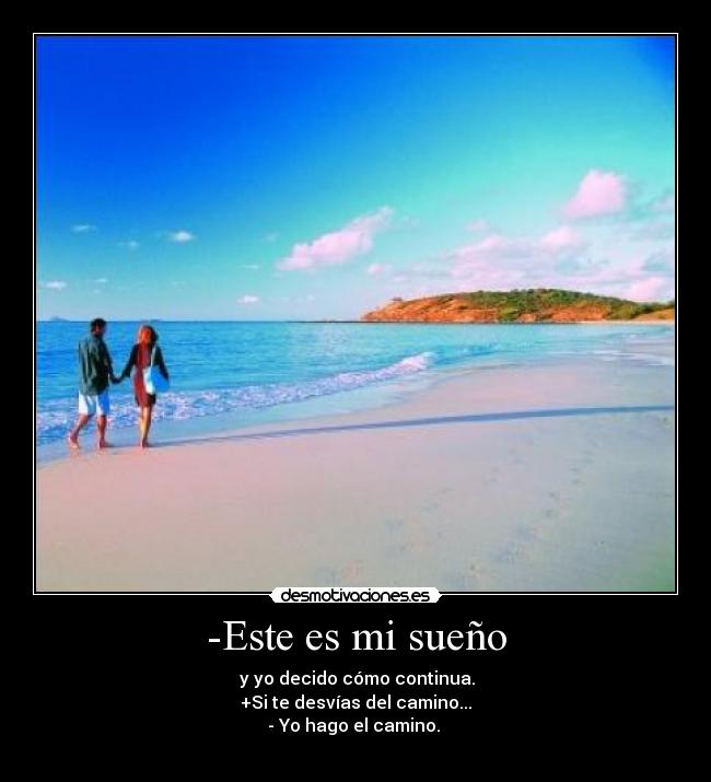 -Este es mi sueño -