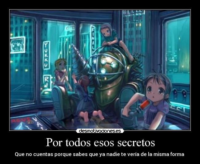 Por todos esos secretos -