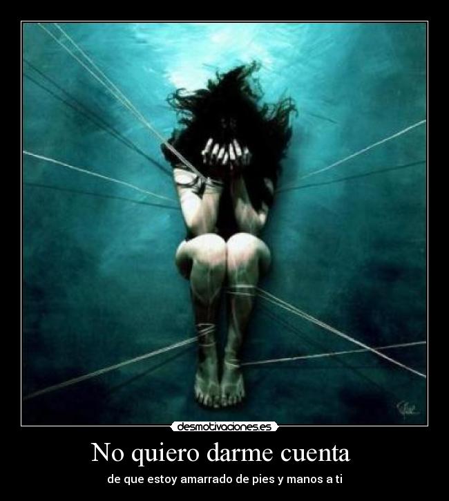 No quiero darme cuenta  - 