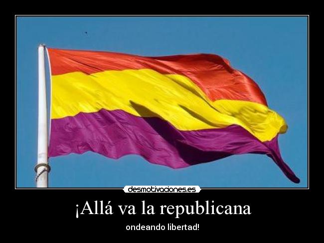 ¡Allá va la republicana -