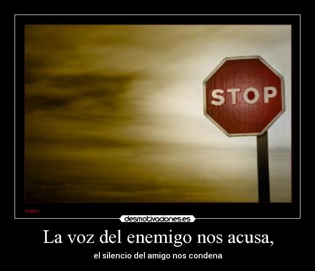 La voz del enemigo nos acusa, -