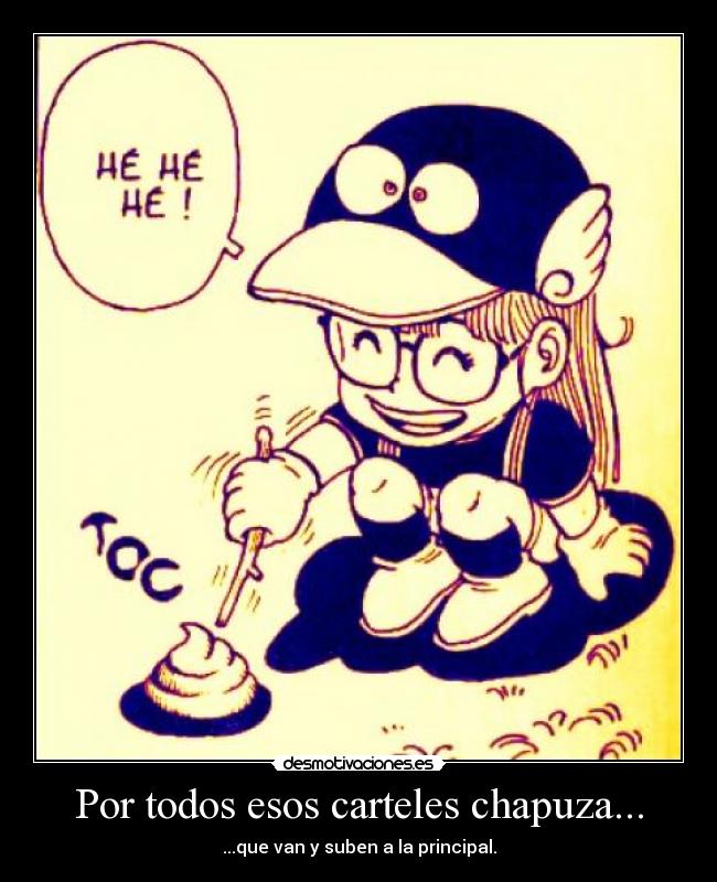 Por todos esos carteles chapuza... -