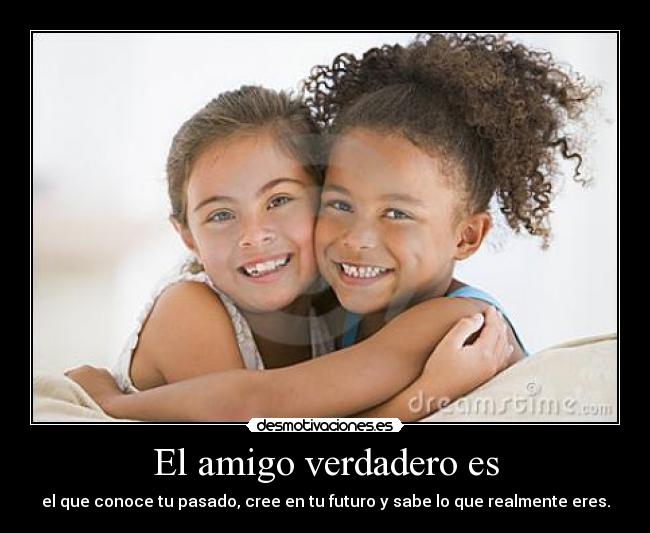 El amigo verdadero es - 