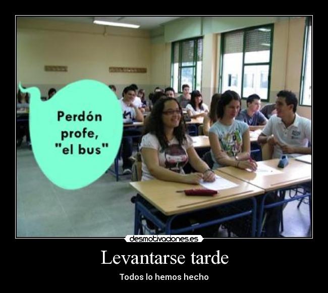 Levantarse tarde -