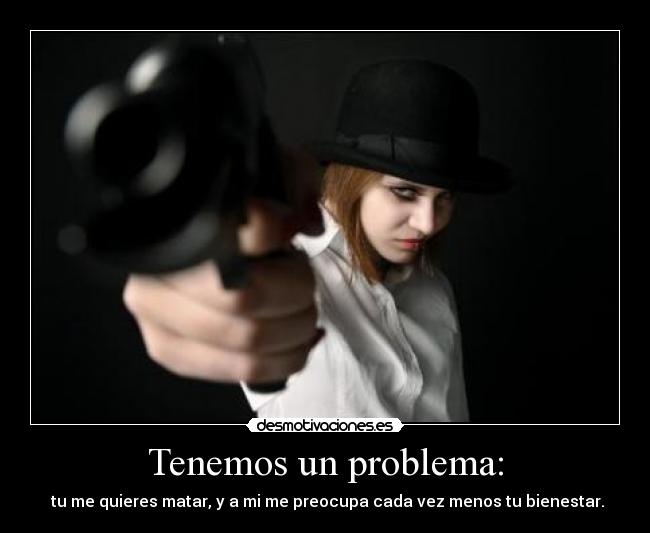 Tenemos un problema: -