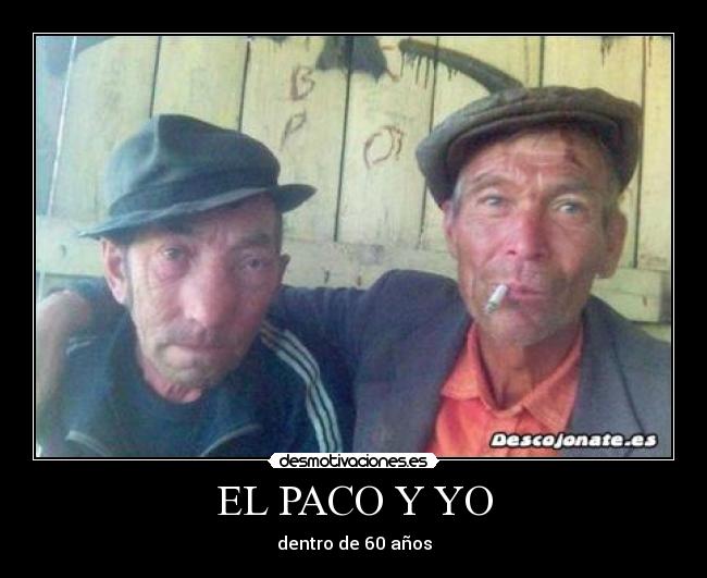 EL PACO Y YO -