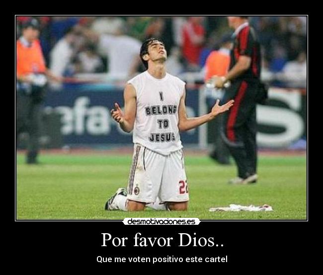 Por favor Dios.. - Que me voten positivo este cartel