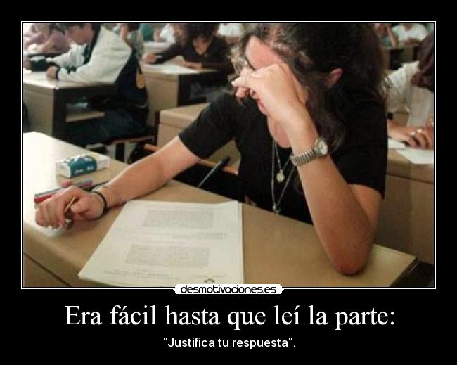 Era fácil hasta que leí la parte: - Justifica tu respuesta.
