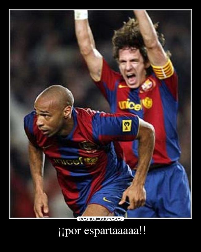 ¡¡por espartaaaaa!! -