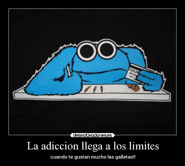 La adiccion llega a los limites - cuando te gustan mucho las galletas!!