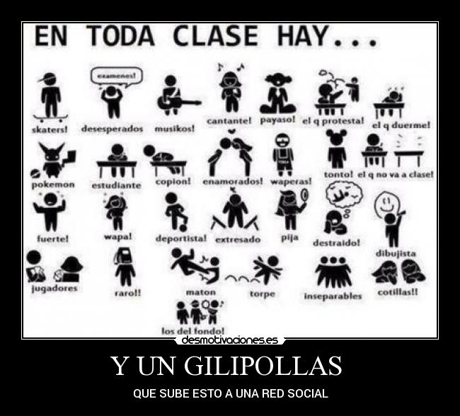 Y UN GILIPOLLAS - QUE SUBE ESTO A UNA RED SOCIAL