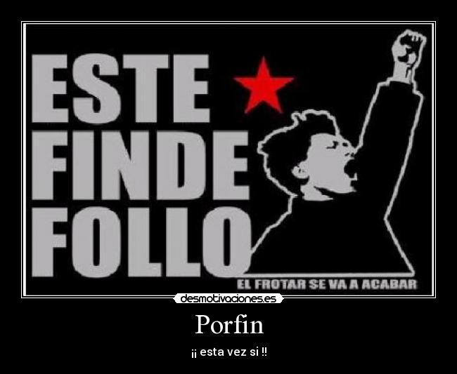 Porfin - ¡¡ esta vez si !!